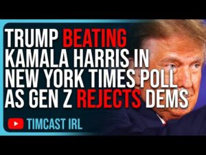 Trump BEATING Kamala Harris In New York Times Poll As Gen Z FLEES Democrat Party