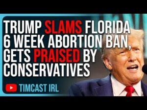 Trump SLAMS Florida 6 Week Abortion Ban, Gets PRAISED By Conservatives