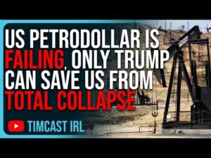 US PetroDollar Is FAILING, Democrats Can’t Maintain US, Only Trump Can Save US From TOTAL COLLAPSE