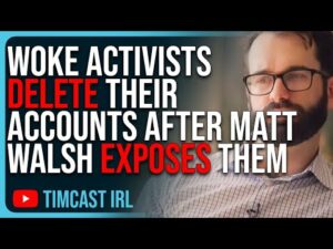 Woke Activists DELETE Their Accounts After Matt Walsh EXPOSES Them In ‘Am I Racist’