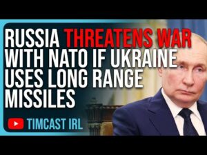 Russia THREATENS WAR With NATO If Ukraine Uses Long Range Missiles