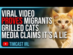 Viral Video PROVES Migrants GRILLED CATS, Media Claims It’s A LIE, Chris Rufo Says It’s True