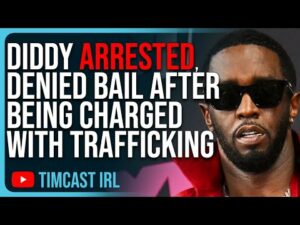 Diddy ARRESTED, Denied Bail After Being Charged With Trafficking &amp; Racketeering