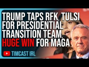 Trump Taps RFK Jr, Tulsi Gabbard For Presidential Transition Team, HUGE WIN For MAGA