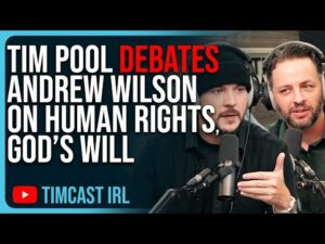 Tim Pool DEBATES Andrew Wilson On Human Rights, Divine Mandate &amp; God’s Will