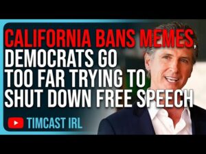 California BANS Memes, Democrats Go TOO FAR Trying To Shut Down Free Speech