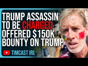 Trump Assassin To Be CHARGED Over Assassination Attempt, Offering $150K Bounty On Trump