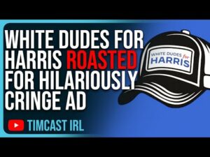 White Dudes For Harris Posts HILARIOUSLY CRINGE Ad, Tim Pool &amp; Matt Walsh ROAST Them