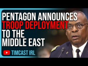 Pentagon Announces TROOP DEPLOYMENT To The Middle East