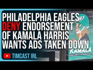 Philadelphia Eagles DENY Endorsement Of Kamala Harris, DEMAND Ads Are Taken Down