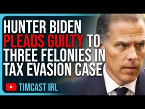 Hunter Biden PLEADS GUILTY To Three Felonies In Tax Evasion Case