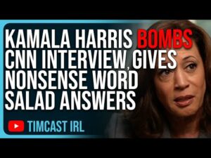 Kamala Harris BOMBS CNN Interview, Gives Nonsense Word Salad Answers, Media DEFENDS It