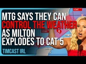 MTG Says They Can CONTROL THE WEATHER As Milton EXPLODES To Cat 5, Historic Catastrophe Looming