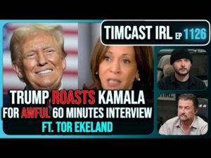 Kamala BOMBS 60 Minutes Interview, Trump ROASTS Her w/Tor Ekeland | Timcast IRL