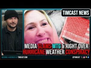 Media LOSES IT Over MTG &amp; Right Pushing WEATHER CONTROL Conspiracies Due To Hurricane Milton