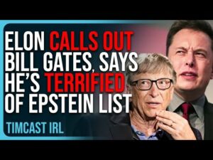 Elon Musk CALLS OUT Bill Gates, Says He’s TERRIFIED Trump Will Release Epstein List