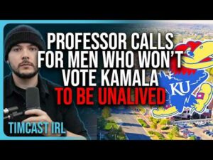 Democrat Professor Calls For Men Who Won’t Vote Kamala To Be UNALIVED, Crazy Video