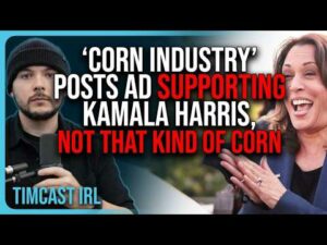 Corn Industry Posts Ad Supporting Kamala Harris, NOT THAT KIND OF CORN