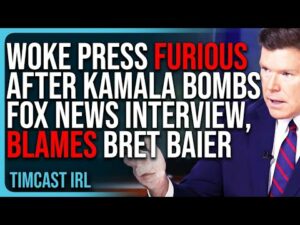 Woke Press FURIOUS After Kamala BOMBS Fox News Interview, BLAMES Bret Baier