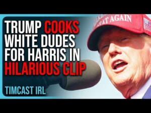 Trump COOKS White Dudes For Harris In HILARIOUS Clip, Calls Them CUCKS