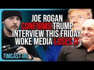 Joe Rogan CONFIRMS Trump Interview This Friday, Woke Media LOSES IT