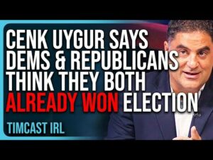 Cenk Uygur Says Democrats &amp; Republicans Think They Both Already WON The Election