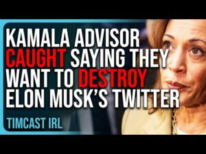 Kamala Advisor CAUGHT Saying They Want To DESTROY Elon Musk’s Twitter, END Free Speech