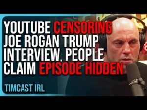 YouTube CENSORING Joe Rogan Trump Interview, People Claim Episode HIDDEN From Search