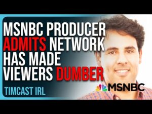 MSNBC Producer ADMITS Network Has Made Viewers DUMBER In Shocking Clip