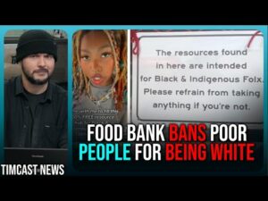 Food Bank BANS WHITE PEOPLE For Being WHITE, Says Only Black &amp; Indigenous Get Food