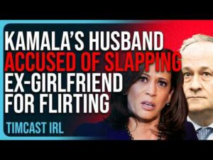 Kamala’s Husband ACCUSED Of SLAPPING Ex-Girlfriend For Flirting With Another Man