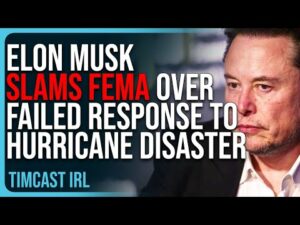 Elon Musk SLAMS FEMA Over FAILED Response To Hurricane Disaster