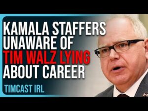 Kamala Staffers Say They Were UNAWARE Of Tim Walz LYING About Career