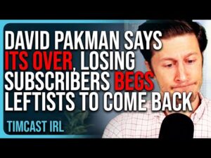 David Pakman Says ITS OVER, LOSING Subscribers &amp; Members, BEGS Leftists To Please Come Back