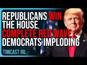 Republicans WIN The House, COMPLETE The Red Wave, Democrats IMPLODING