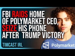 FBI RAIDS Home Of PolyMarket CEO, SEIZE His Phone After Betting Market Predicted Trump Victory