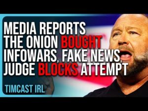 Media Reports The Onion BOUGHT InfoWars, FAKE NEWS, Judge BLOCKS The Attempt