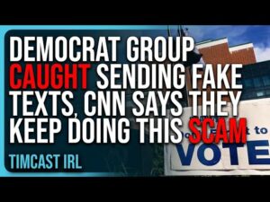 Democrat Group CAUGHT Sending Fake Texts, CNN Says They KEEP DOING THIS SCAM