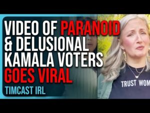 Video Of PARANOID &amp; DELUSIONAL Kamala Voters GOES VIRAL, Timcast Crew ROASTS Them