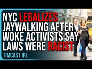 NYC LEGALIZES Jaywalking After Woke Activists Say Laws Were RACIST