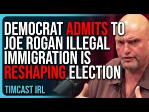 Democrat ADMITS To Joe Rogan Illegal Immigration Is RESHAPING US Election