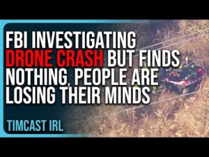 FBI INVESTIGATING Drone Crash But FINDS NOTHING, People Are Losing Their Minds