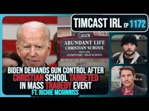 Biden DEMANDS Gun Control Over Abundant Life Christian School Tragedy w/Richie McGinniss|Timcast IRL