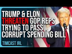 Trump &amp; Elon THREATEN GOP Reps Trying To Pass CORRUPT Spending Bill