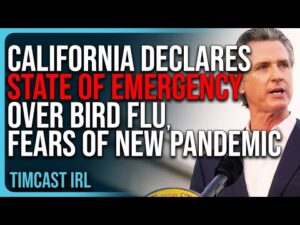 California Declares STATE OF EMERGENCY Over Bird Flu, FEARS Of New Pandemic