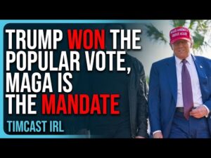 Trump WON The Popular Vote, MAGA IS THE MANDATE