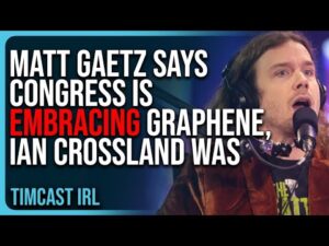 Matt Gaetz Says Congress Is EMBRACING Graphene, IAN CROSSLAND WAS RIGHT