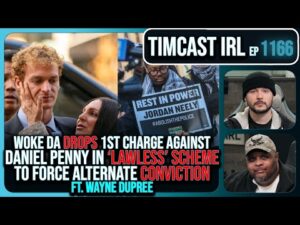 Daniel Penny Manslaughter DISMISSED, SCHEME To FORCE Secondary Verdict w/Wayne Dupree | Timcast IRL