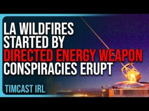 LA Wildfires Started By Directed Energy Weapon Conspiracies ERUPT, Media Debunks