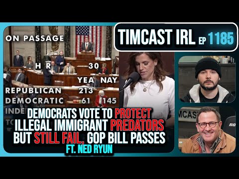 Democrats Vote To PROTECT Illegal Immigrant Predators, GOP Bill PASSES w/Ned Ryun | Timcast IRL